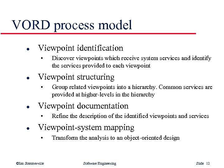 VORD process model l Viewpoint identification • l Viewpoint structuring • l Group related