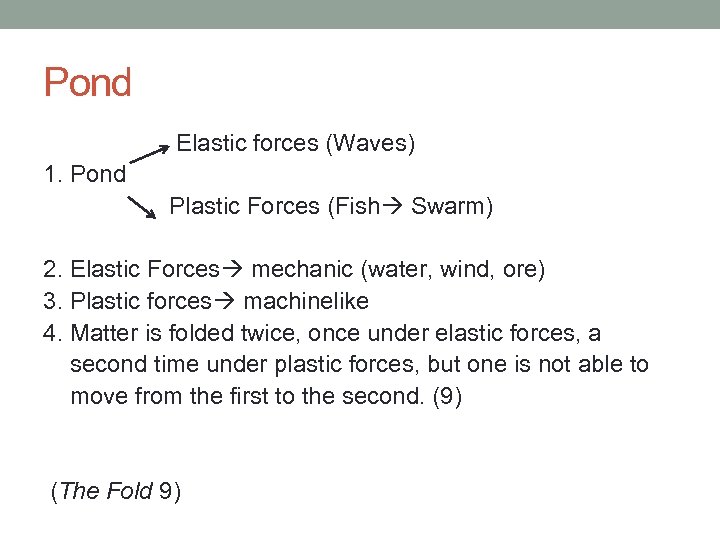 Pond Elastic forces (Waves) 1. Pond Plastic Forces (Fish Swarm) 2. Elastic Forces mechanic
