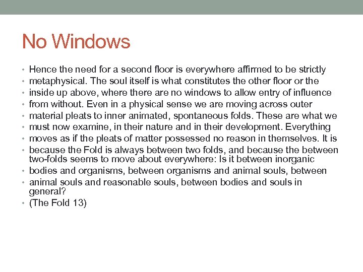 No Windows Hence the need for a second floor is everywhere affirmed to be