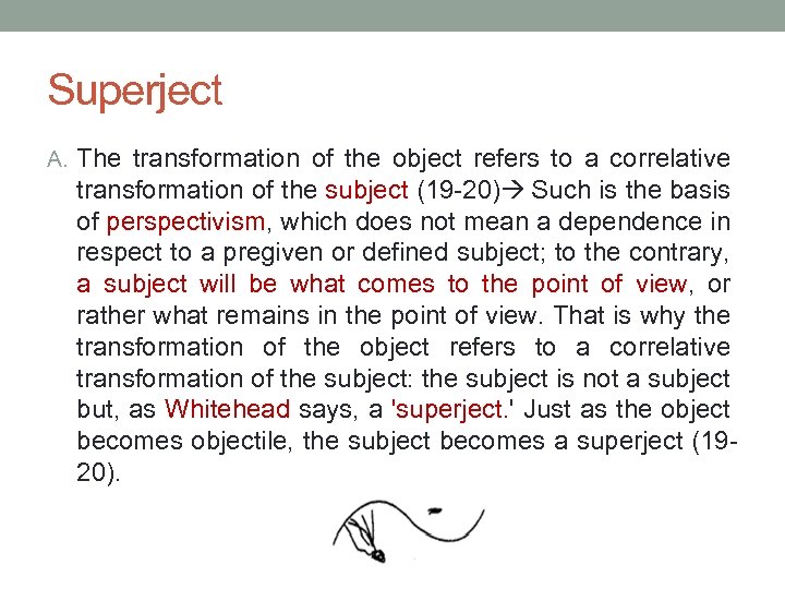 Superject A. The transformation of the object refers to a correlative transformation of the