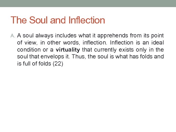 The Soul and Inflection A. A soul always includes what it apprehends from its