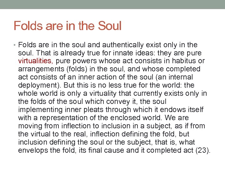 Folds are in the Soul • Folds are in the soul and authentically exist