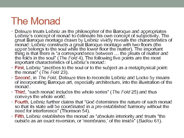 The Monad • Deleuze treats Leibniz as the philosopher of the Baroque and appropriates