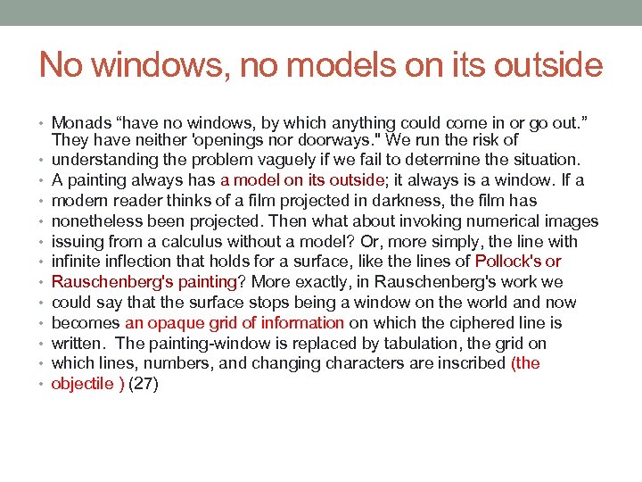 No windows, no models on its outside • Monads “have no windows, by which