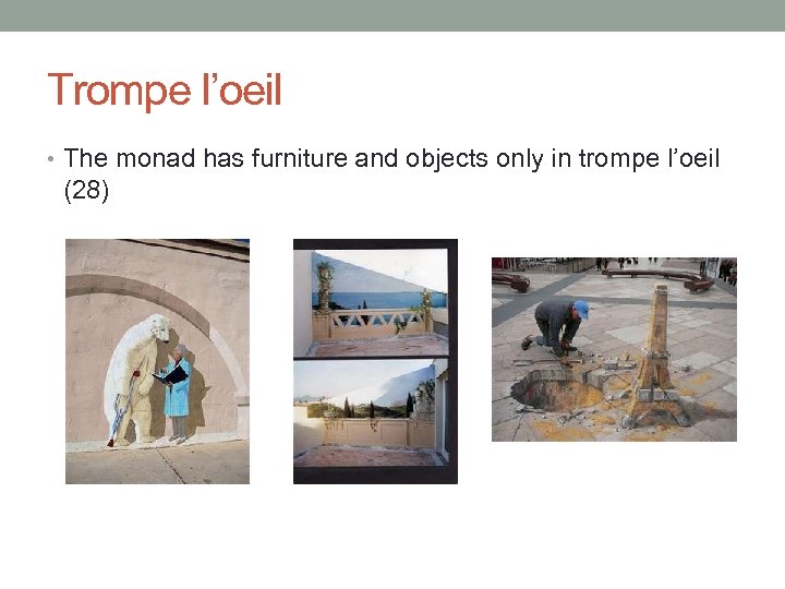 Trompe l’oeil • The monad has furniture and objects only in trompe l’oeil (28)