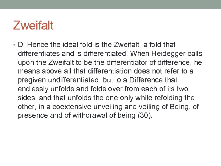 Zweifalt • D. Hence the ideal fold is the Zweifalt, a fold that differentiates