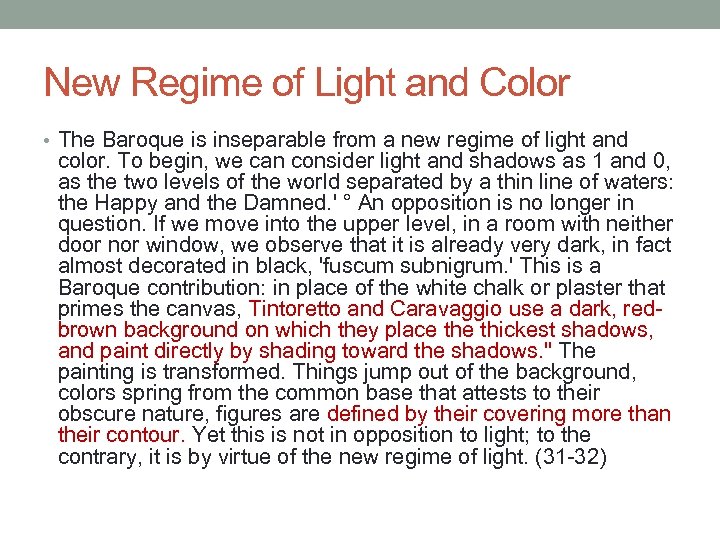 New Regime of Light and Color • The Baroque is inseparable from a new