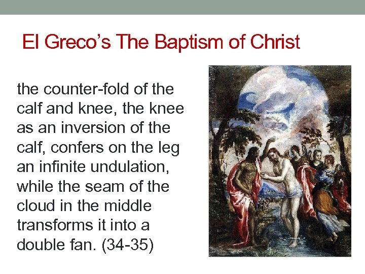 El Greco’s The Baptism of Christ the counter-fold of the calf and knee, the
