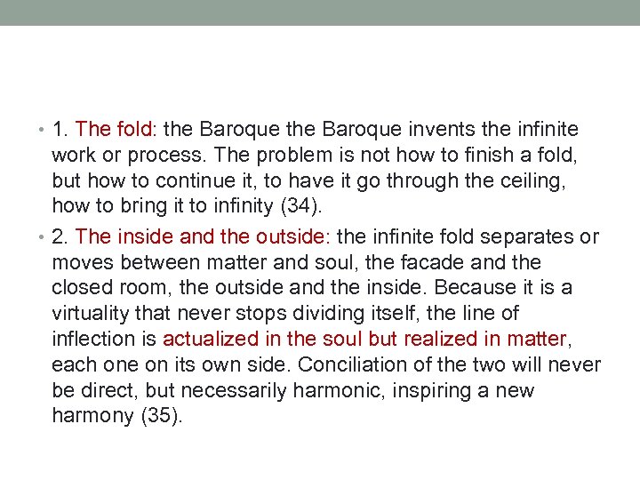  • 1. The fold: the Baroque invents the infinite work or process. The