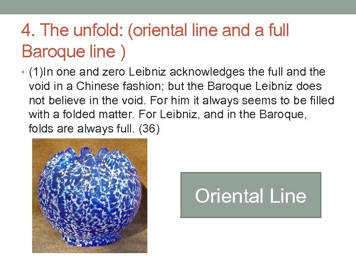 4. The unfold: (oriental line and a full Baroque line ) • (1)In one