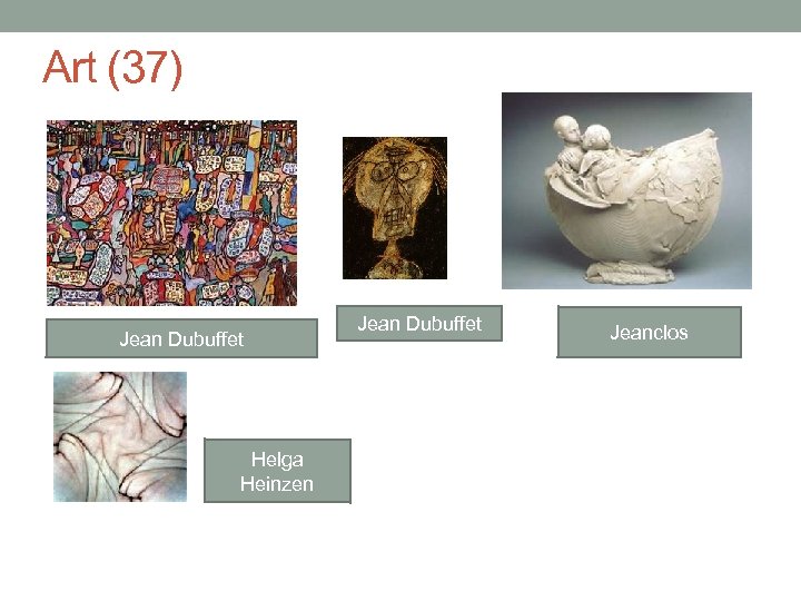 Art (37) Jean Dubuffet Helga Heinzen Jean Dubuffet Jeanclos 