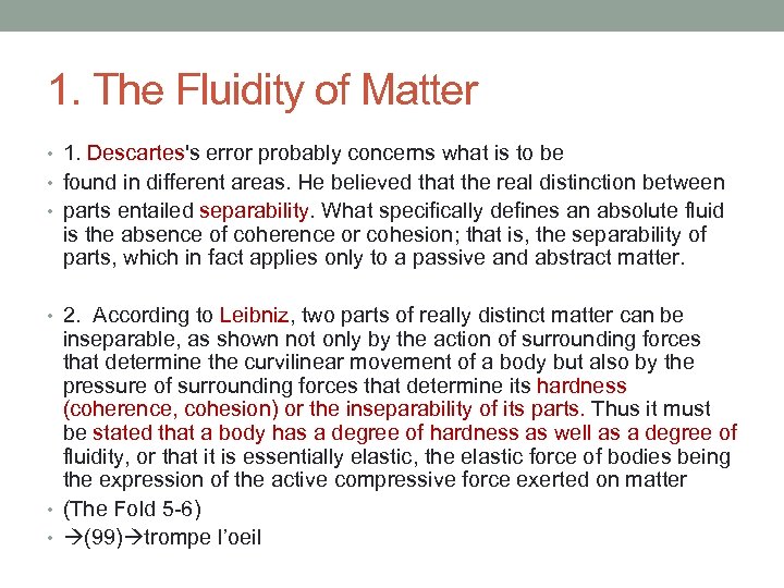 1. The Fluidity of Matter • 1. Descartes's error probably concerns what is to