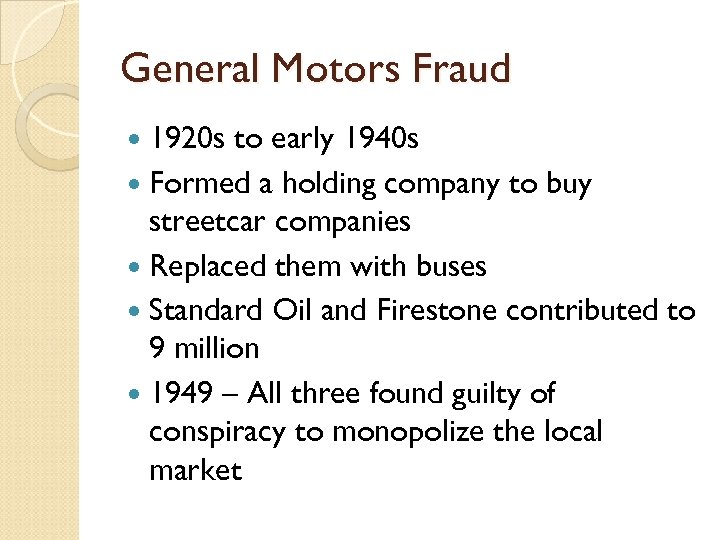 General Motors Fraud 1920 s to early 1940 s Formed a holding company to