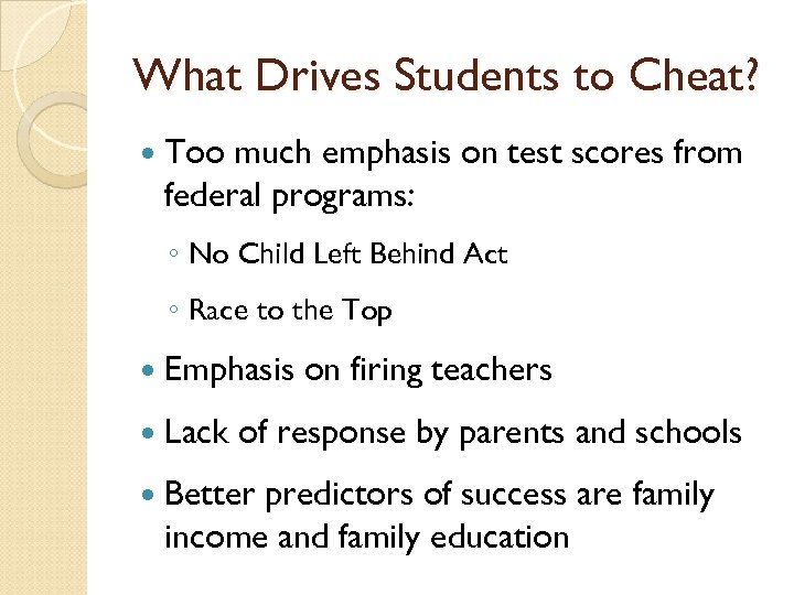 What Drives Students to Cheat? Too much emphasis on test scores from federal programs: