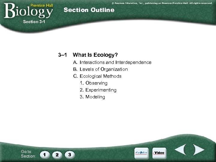 Section Outline Section 3 -1 3– 1 What Is Ecology? A. Interactions and Interdependence