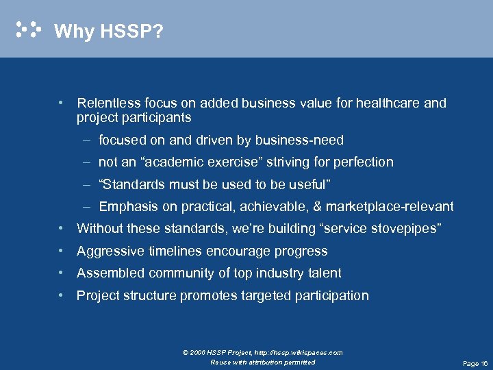 Why HSSP? • Relentless focus on added business value for healthcare and project participants