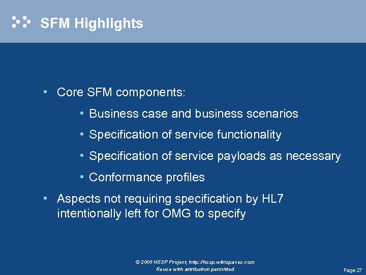 SFM Highlights • Core SFM components: • Business case and business scenarios • Specification
