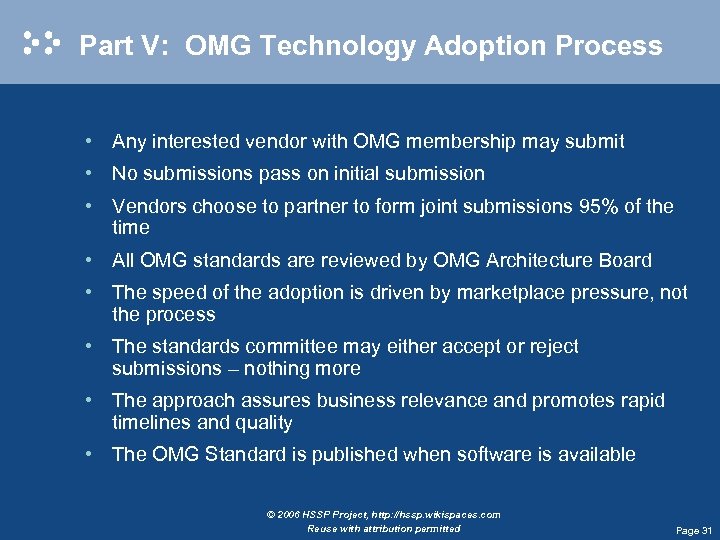 Part V: OMG Technology Adoption Process • Any interested vendor with OMG membership may