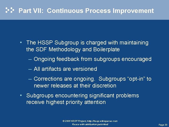 Part VII: Continuous Process Improvement • The HSSP Subgroup is charged with maintaining the