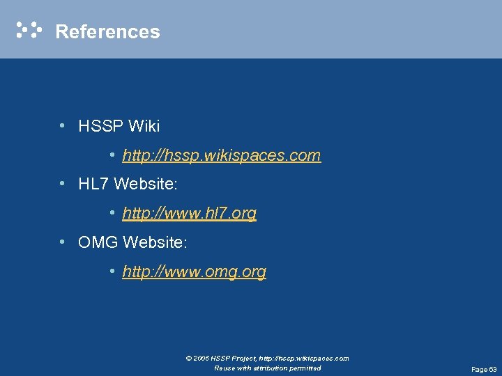 References • HSSP Wiki • http: //hssp. wikispaces. com • HL 7 Website: •
