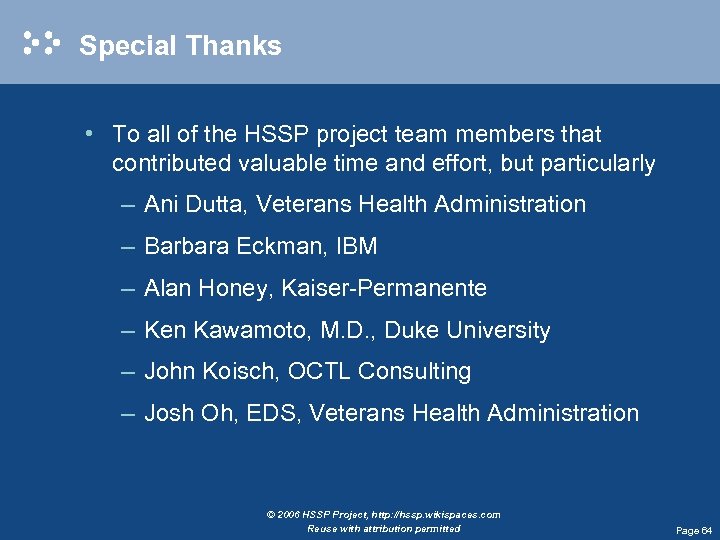 Special Thanks • To all of the HSSP project team members that contributed valuable