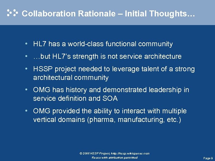 Collaboration Rationale – Initial Thoughts… • HL 7 has a world-class functional community •