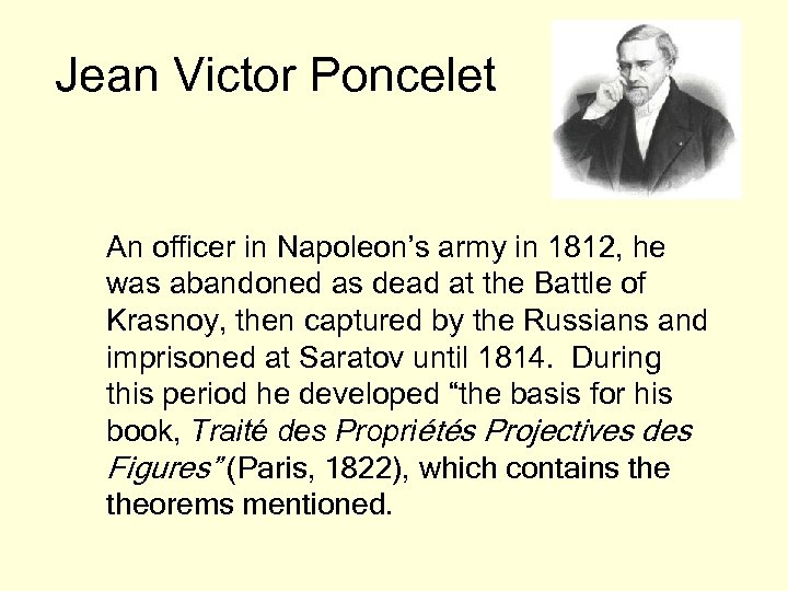 Jean Victor Poncelet An officer in Napoleon’s army in 1812, he was abandoned as