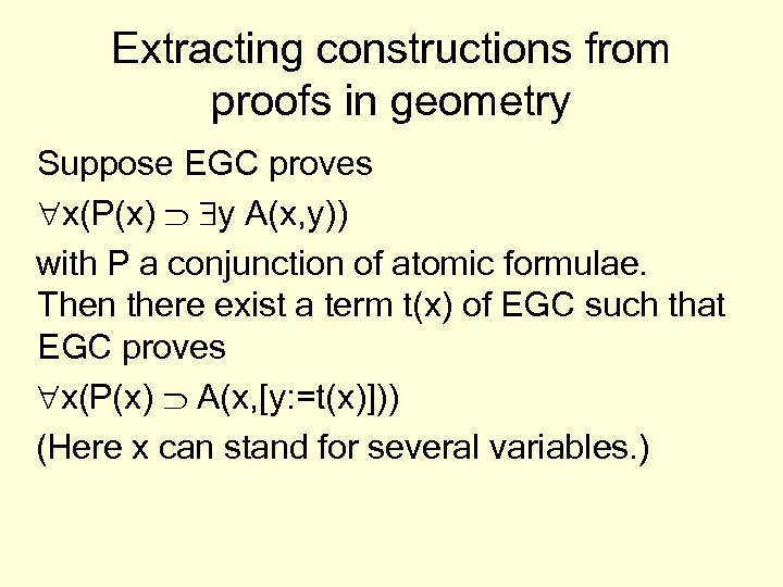 Extracting constructions from proofs in geometry Suppose EGC proves "x(P(x) É $y A(x, y))