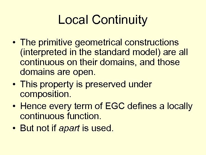 Local Continuity • The primitive geometrical constructions (interpreted in the standard model) are all