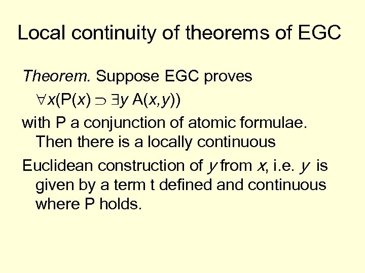 Local continuity of theorems of EGC Theorem. Suppose EGC proves "x(P(x) É $y A(x,