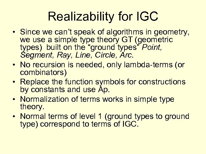 Realizability for IGC • Since we can’t speak of algorithms in geometry, we use