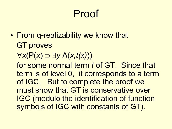 Proof • From q-realizability we know that GT proves "x(P(x) É $y A(x, t(x)))