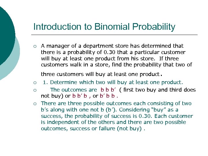 Introduction to Binomial Probability ¡ A manager of a department store has determined that