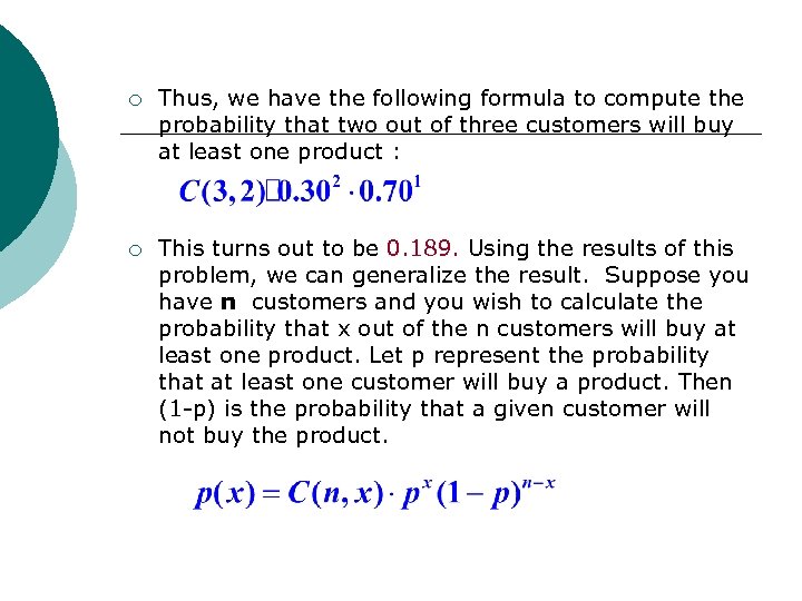 ¡ Thus, we have the following formula to compute the probability that two out