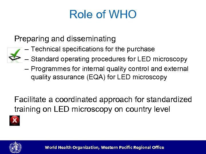 Role of WHO Preparing and disseminating – Technical specifications for the purchase – Standard