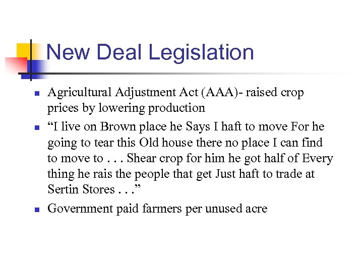 New Deal Legislation n Agricultural Adjustment Act (AAA)- raised crop prices by lowering production