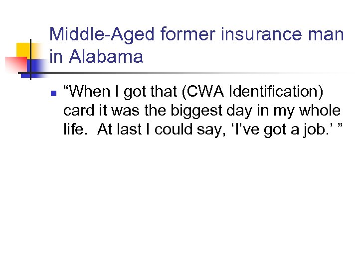 Middle-Aged former insurance man in Alabama n “When I got that (CWA Identification) card