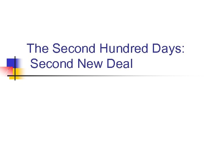 The Second Hundred Days: Second New Deal 