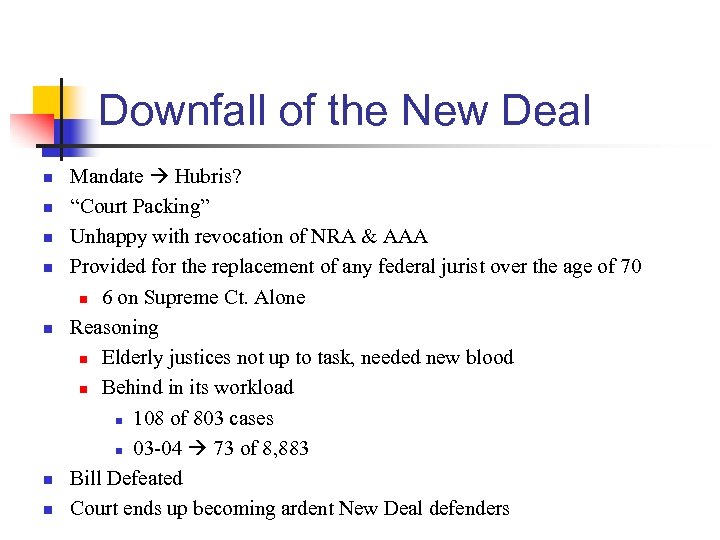 Downfall of the New Deal n n n n Mandate Hubris? “Court Packing” Unhappy