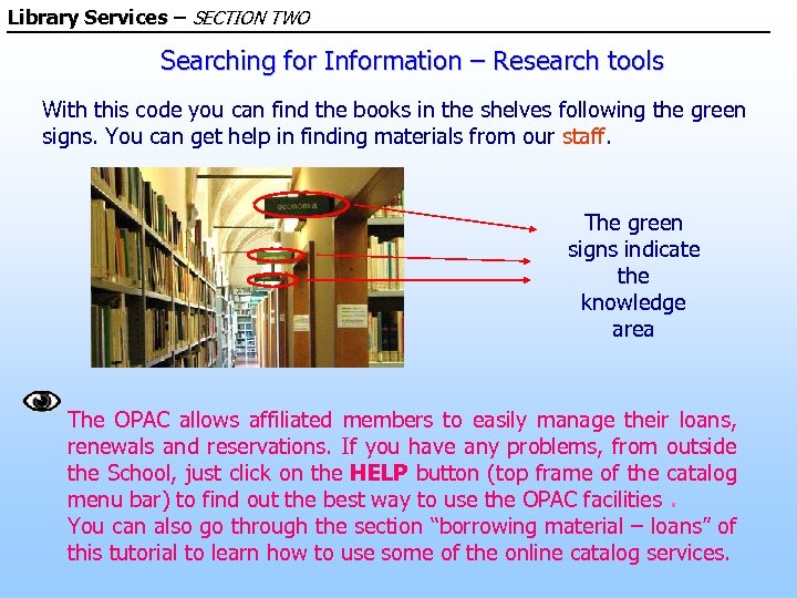 Library Services – SECTION TWO Searching for Information – Research tools With this code