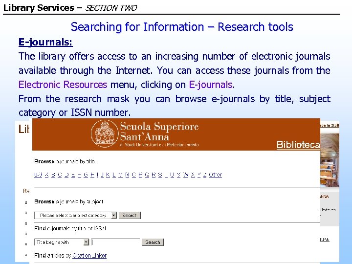 Library Services – SECTION TWO Searching for Information – Research tools E-journals: The library