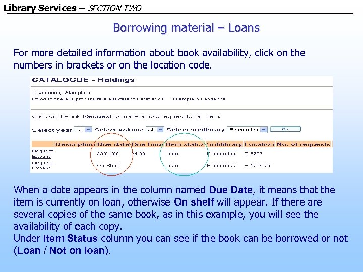 Library Services – SECTION TWO Borrowing material – Loans For more detailed information about