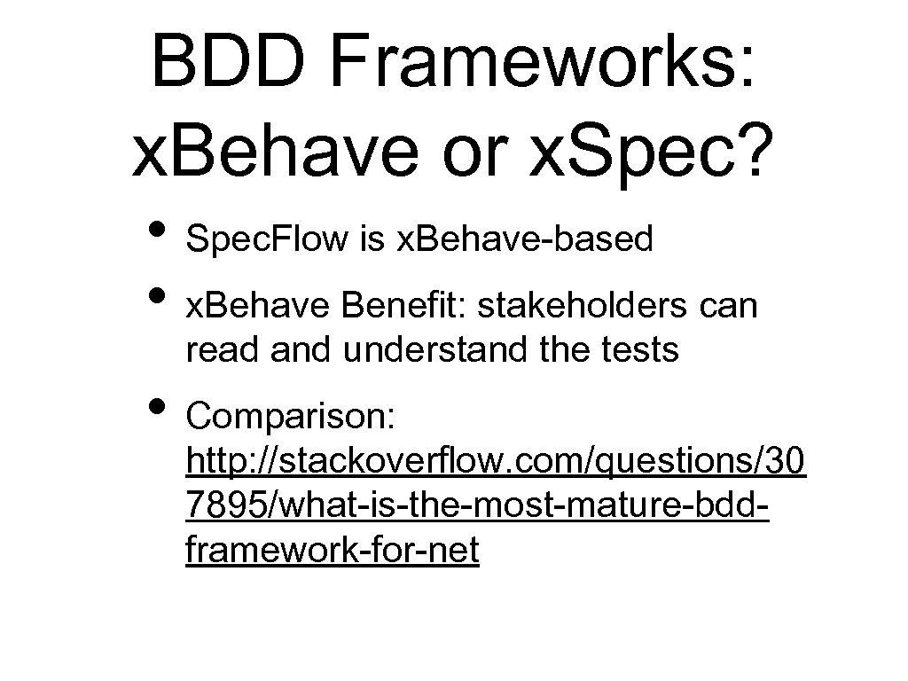 BDD Frameworks: x. Behave or x. Spec? • Spec. Flow is x. Behave-based •