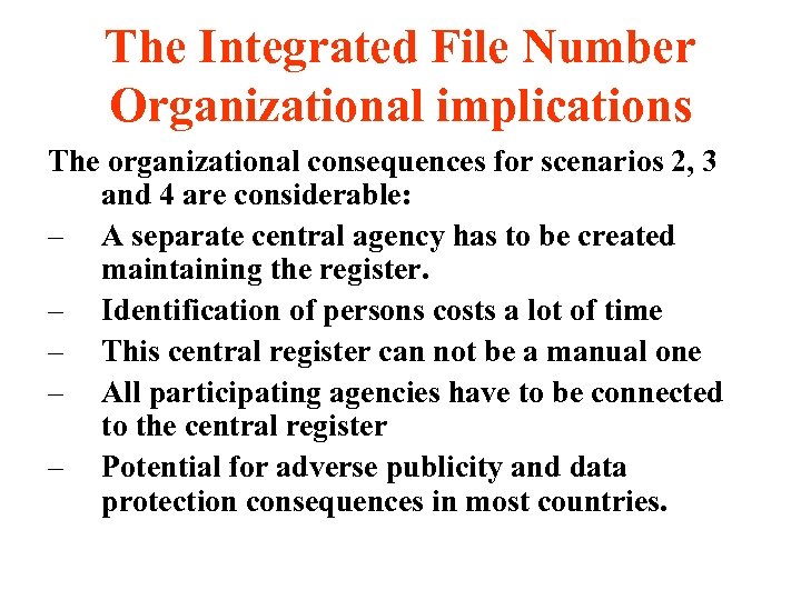 The Integrated File Number Organizational implications The organizational consequences for scenarios 2, 3 and