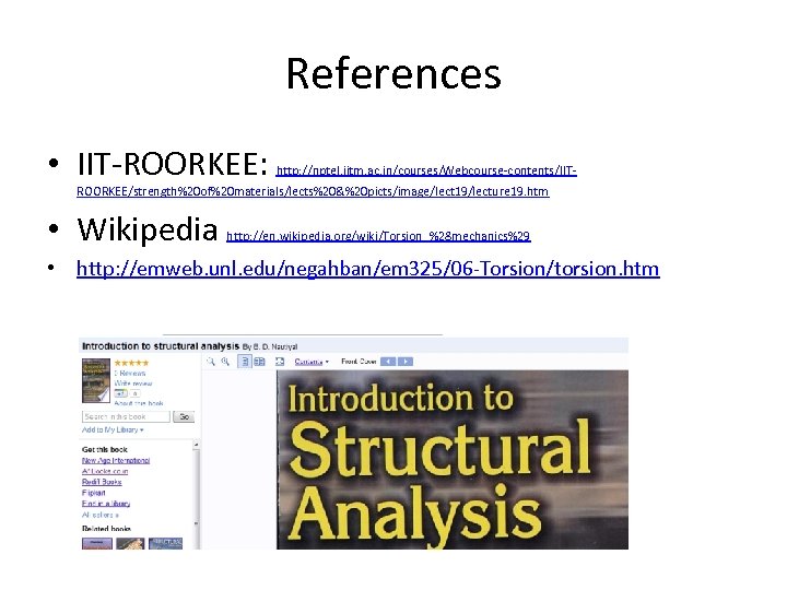 References • IIT-ROORKEE: http: //nptel. iitm. ac. in/courses/Webcourse-contents/IIT- ROORKEE/strength%20 of%20 materials/lects%20&%20 picts/image/lect 19/lecture 19.