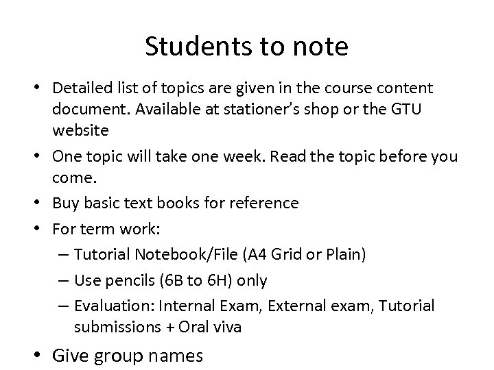 Students to note • Detailed list of topics are given in the course content