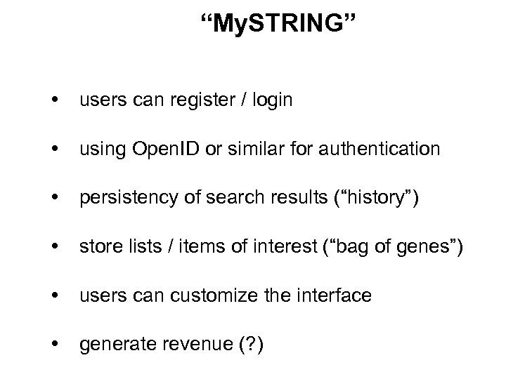 “My. STRING” users can register / login using Open. ID or similar for authentication