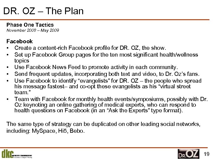 DR. OZ – The Plan Phase One Tactics November 2008 – May 2009 Facebook