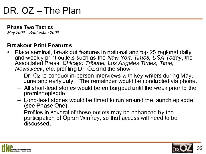 DR. OZ – The Plan Phase Two Tactics May 2009 – September 2009 Breakout