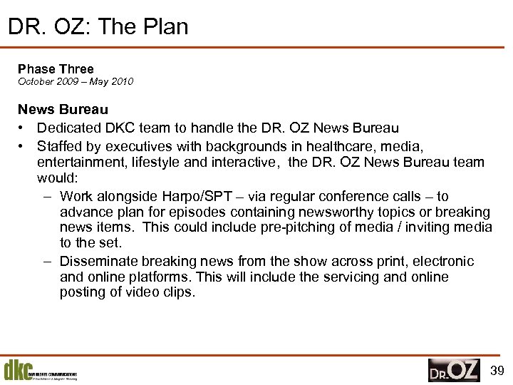 DR. OZ: The Plan Phase Three October 2009 – May 2010 News Bureau •